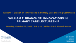 William T. Branch Jr. Innovations in Primary Care Lectureship taking place in person this October