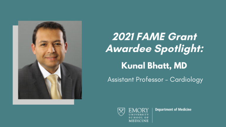 2021 FAME Grant Awardee Spotlight: Kunal Bhatt - Emory Daily Pulse