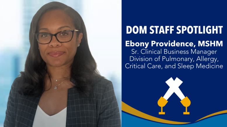 Photo of Ebony Providence, MSHM, Sr. Clinical business manager, Division of Pulmonary, Allergy, Critical Care, and Sleep Medicine; DOM Staff Spotlight frame.