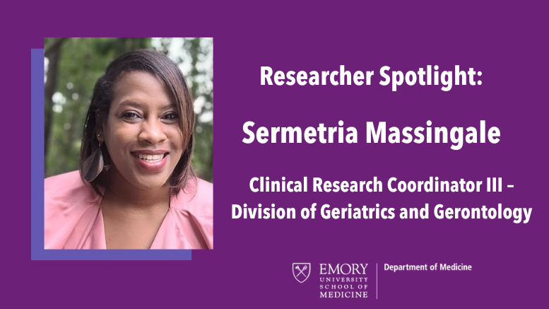 Photo of Sermetria Massingale, Clinical Research Coordinator III – Geriatrics and Gerontology, DOM Researcher Spotlight frame